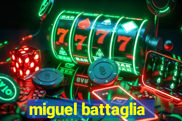 miguel battaglia